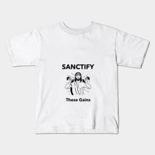 Sanctify These Gains Gym Kids T-Shirt